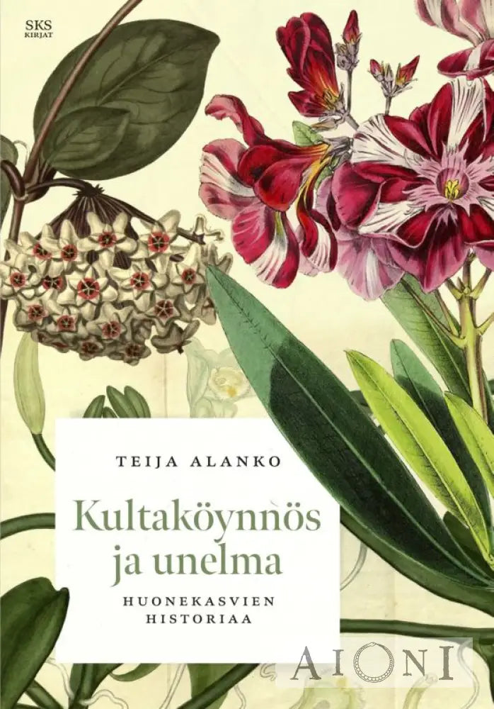 Kultaköynnös ja unelma — Huonekasvien historiaa Kirjat