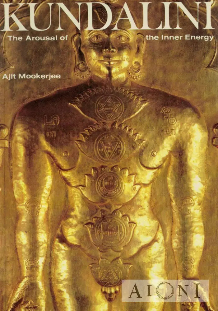 Kundalini – The Arousal of the Inner Energy Kirjat