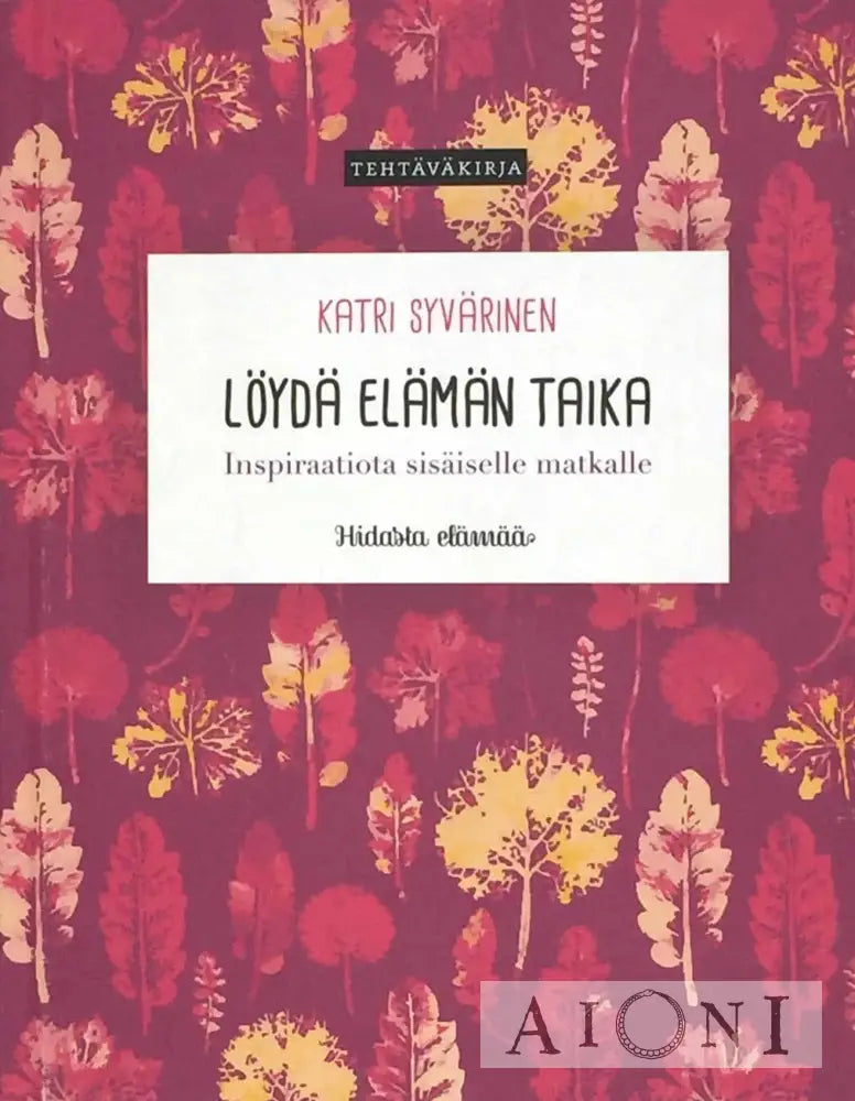 Löydä elämän taika – Tehtäväkirja Kirjat