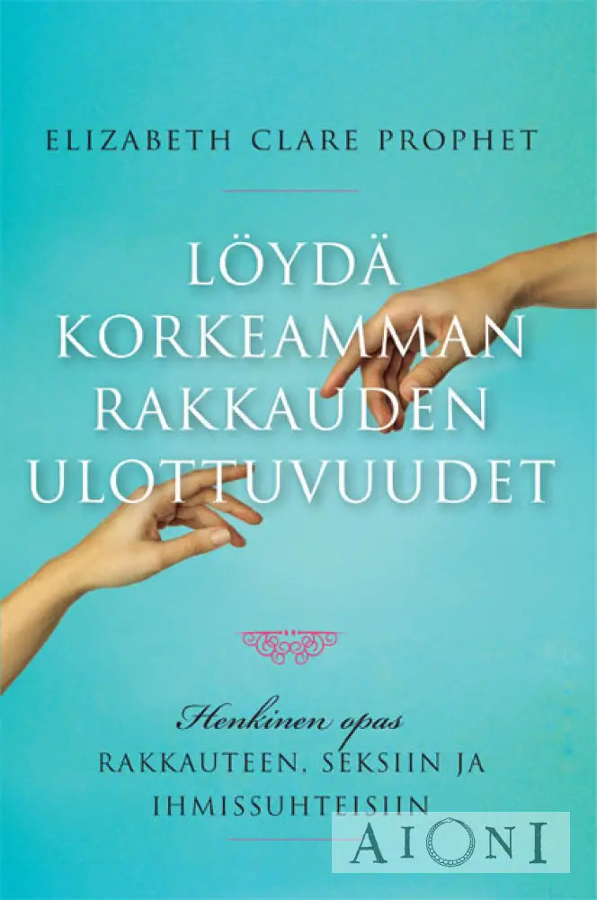 Löydä Korkeamman Rakkauden Ulottuvuudet Kirjat