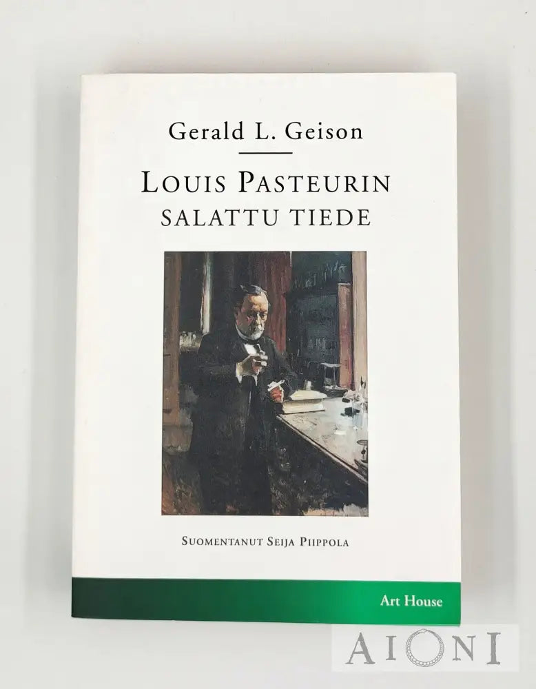 Louis Pasteurin Salattu Tiede Kirjat