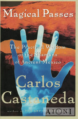 Magical Passes – The Practical Wisdom of the Shamans of Ancient Mexico (signeerattu) Kirjat