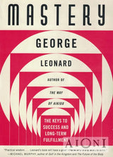 Mastery – The Keys to Success and Long-Term Fulfillment Kirjat