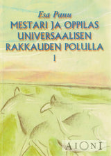 Mestari ja oppilas universaalisen rakkauden polulla 1 Kirjat