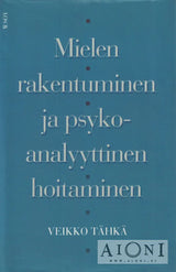 Mielen rakentuminen ja psykoanalyyttinen hoitaminen - Kirjat