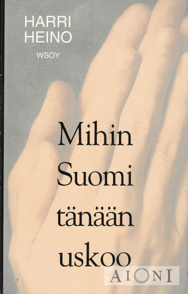 Mihin Suomi tänään uskoo Kirjat