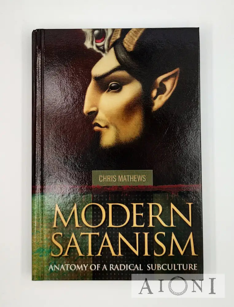 Modern Satanism: Anatomy Of A Radical Subculture Kirjat