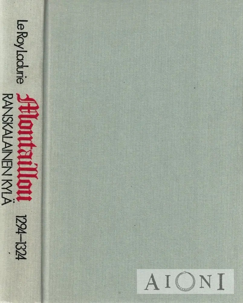 Montaillou – Ranskalainen kylä 1294-1324 Kirjat