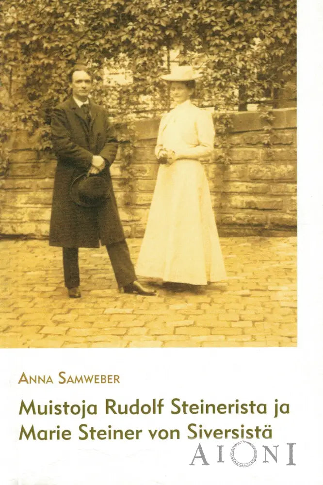 Muistoja Rudolf Steinerista ja Marie Steiner von Siversistä Kirjat