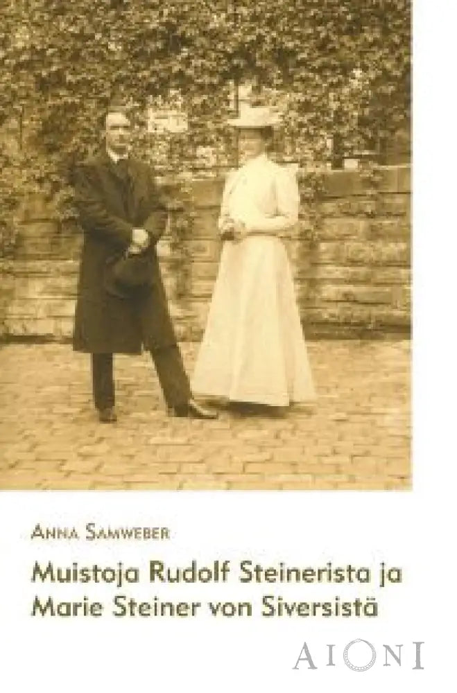 Muistoja Rudolf Steinerista Ja Marie Steiner Von Siversistä Kirjat