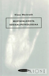 Mustavalkoista sosiaalipsykologiaa Kirjat