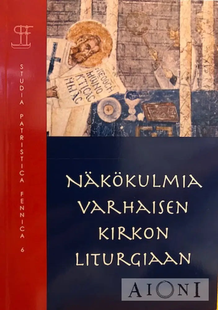 Näkökulmia Varhaisen Kirkon Liturgiaan Kirjat