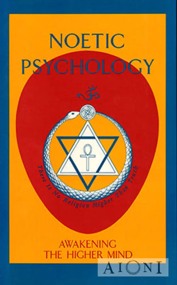 Noetic Psychology: Awakening The Higher Mind Kirjat