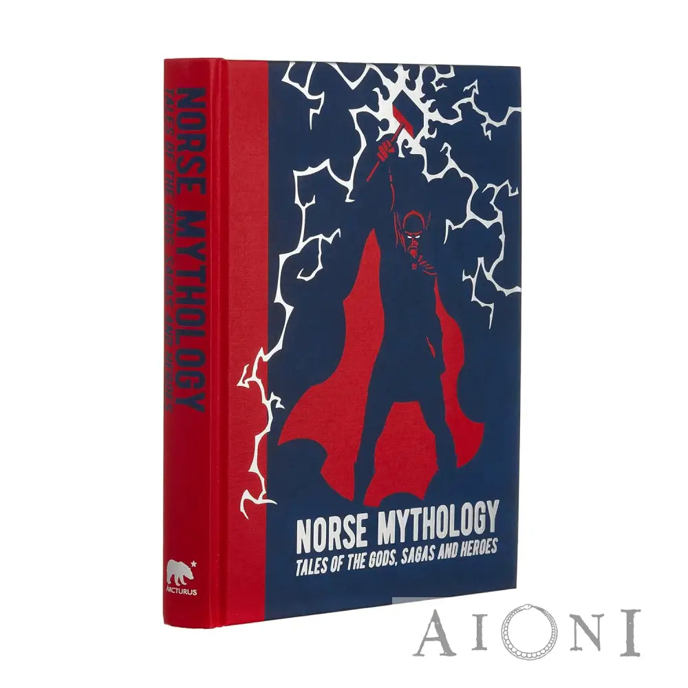 Norse Mythology: Tales of the Gods Sagas and Heroes Kirjat