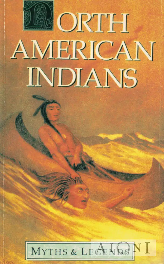 North American Indians – Myths & Legends Kirjat