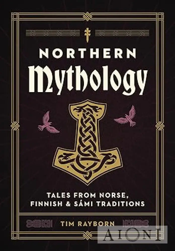 Northern Mythology: Tales from Norse Finnish and Sámi Traditions Kirjat