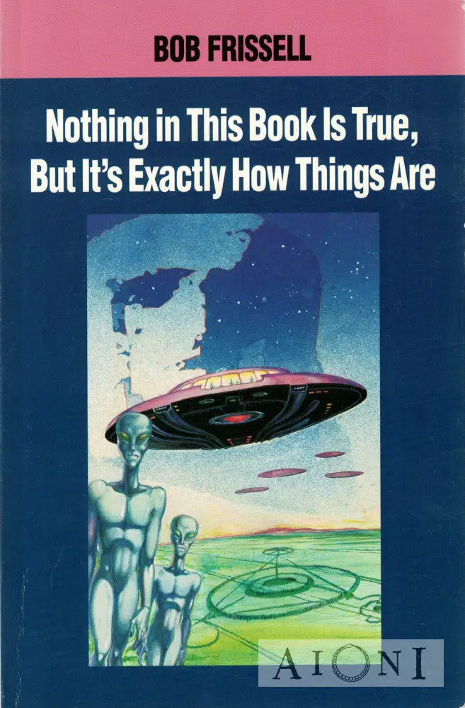 Nothing in This Book is True But That’s Exactly How Things Are Kirjat