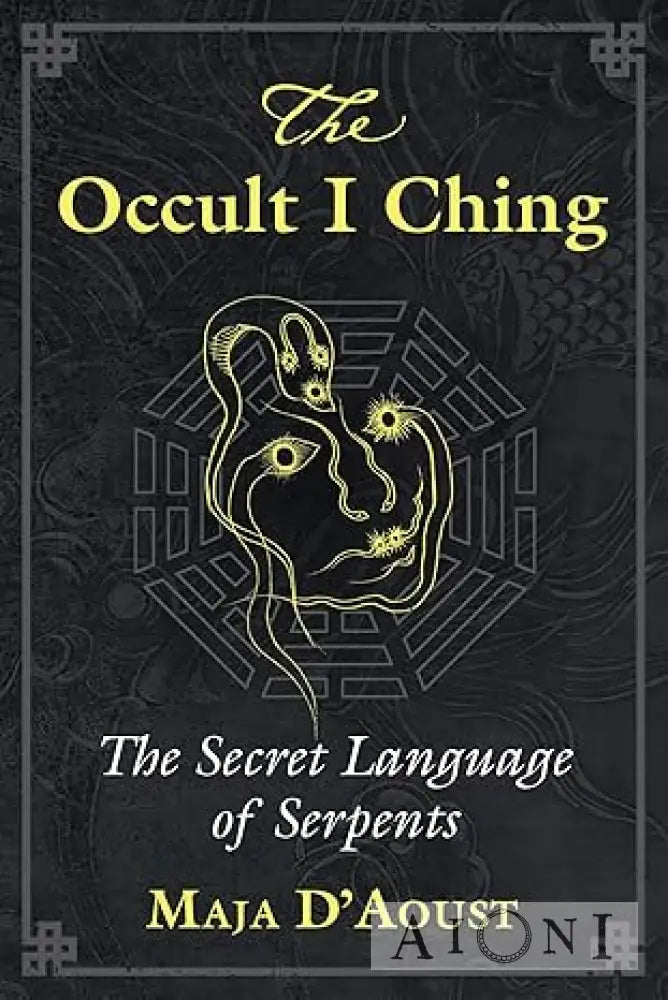 Occult I Ching – The Secret Language of Serpents Kirjat