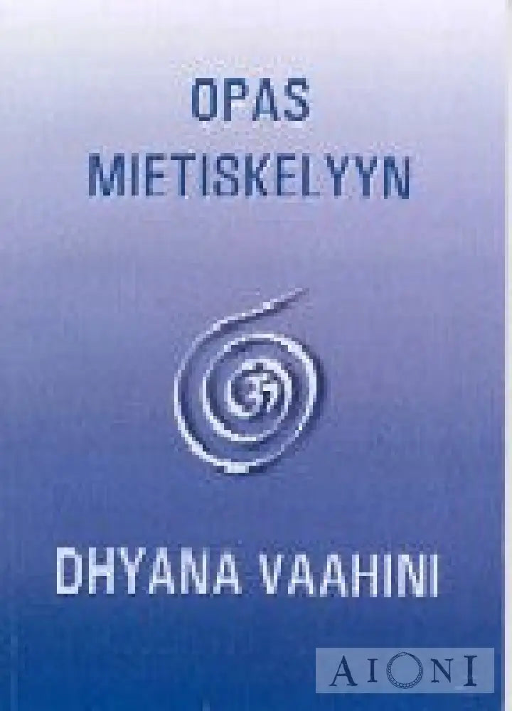 Opas Mietiskelyyn - Dhyana Vaahini Kirjat