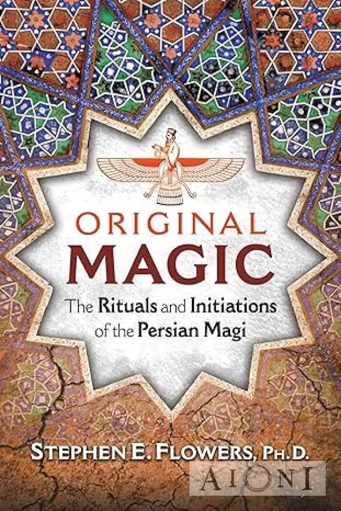 Original Magic: The Rituals and Initiations of the Persian Magi Kirjat