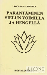 Parantaminen sielun voimilla ja hengellä - Kirjat