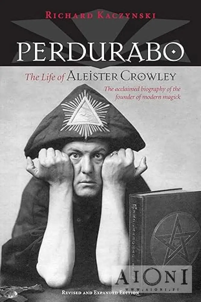 Richard Kaczynski: Perdurabo – The Life of Aleister Crowley – AIONI kirjakauppa &amp; antikvariaatti