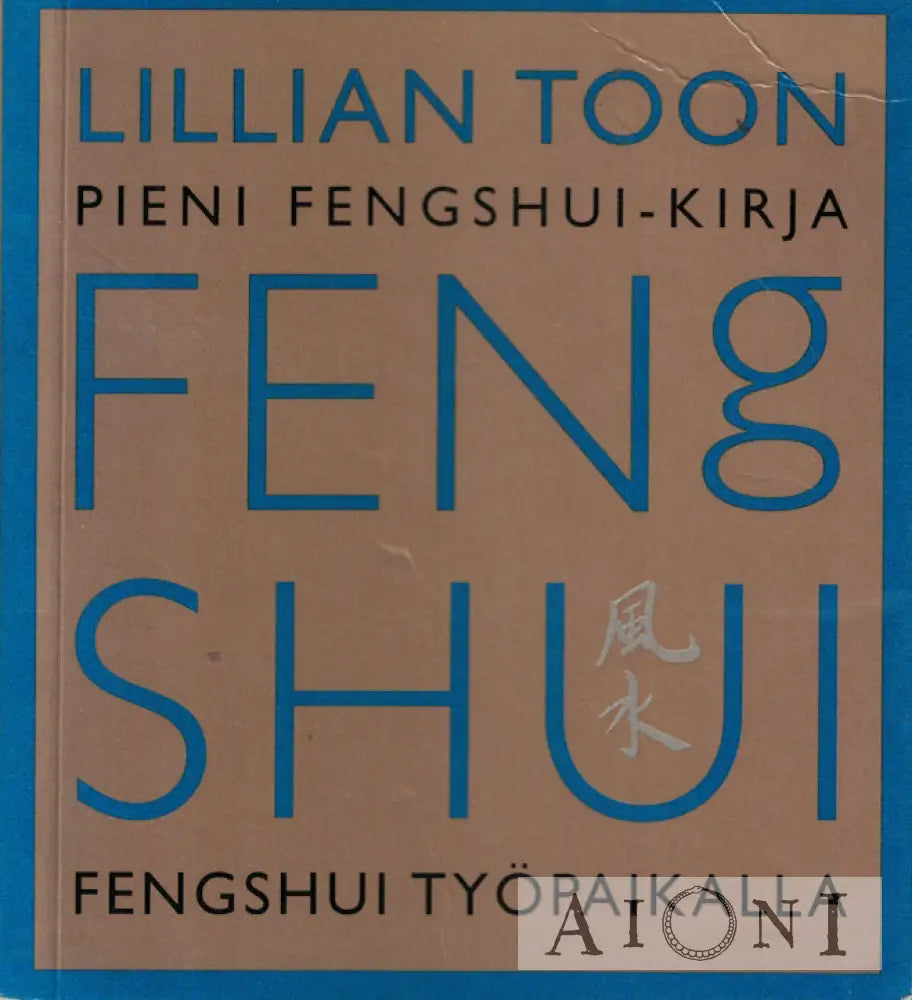 Pieni Fengshui kirja – Fengshui työpaikalla Kirjat