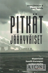 Pitkät jäähyväiset – Reportaasi fossiili-Euroopan syrjäseuduilta - Kirjat