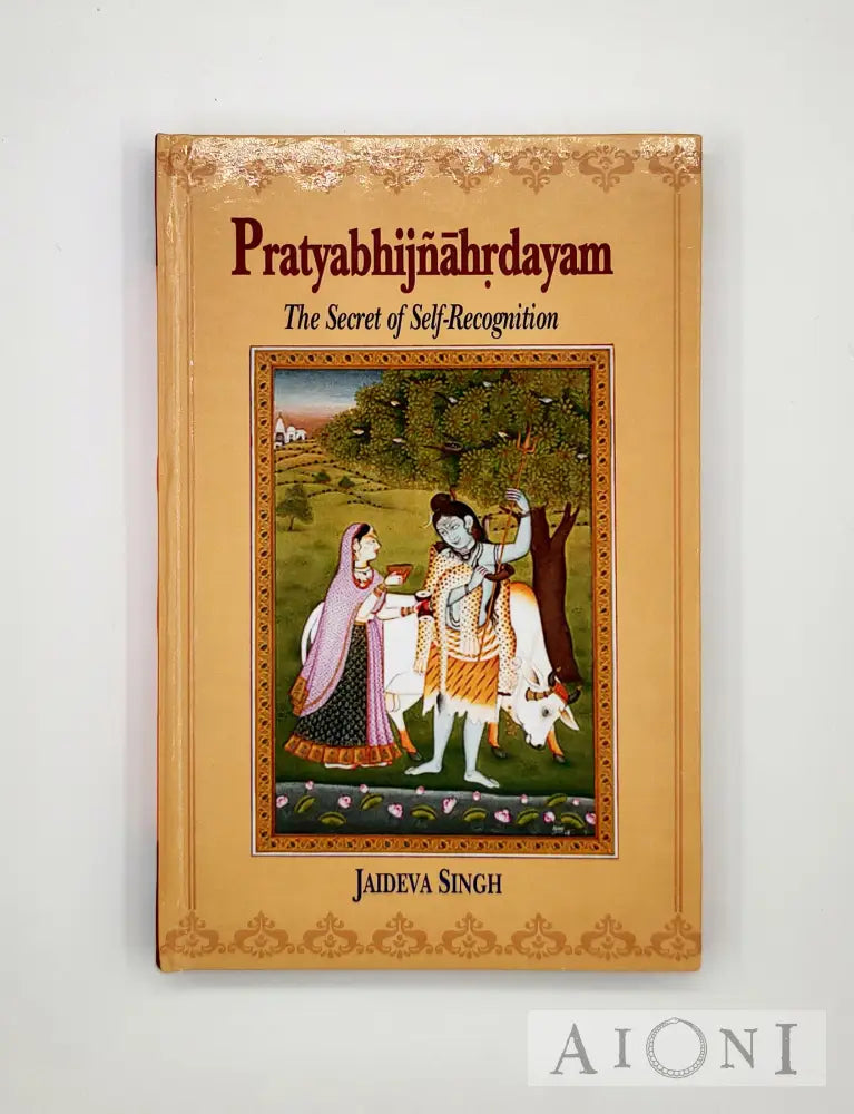 Pratyabhijnahrdayam: The Secret Of Self-Recognition Kirjat