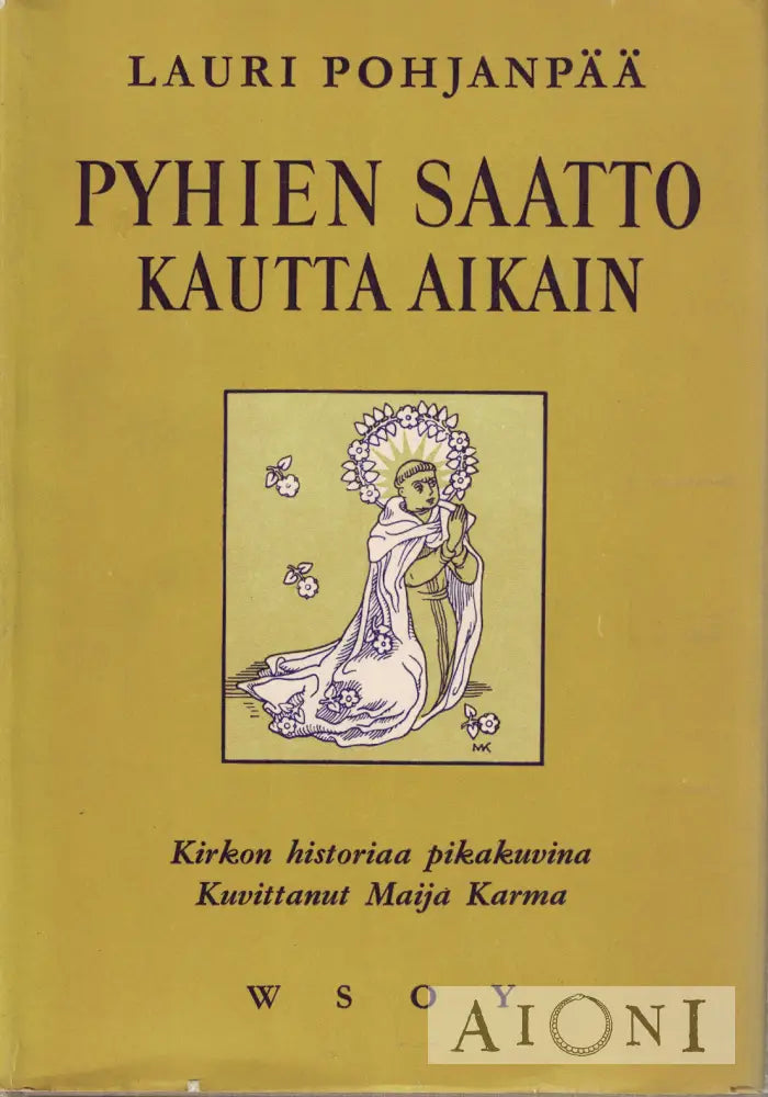 Pyhien saatto kautta aikain Kirjat