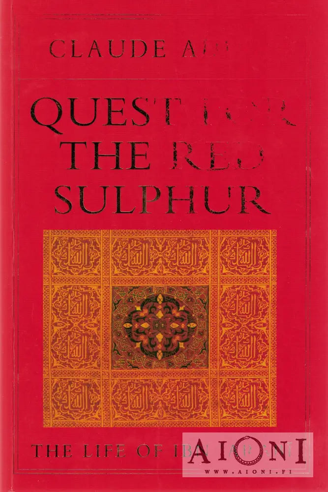 Claude Addas: Quest for the Red Sulphur: The Life of Ibn 'Arabi – AIONI ...