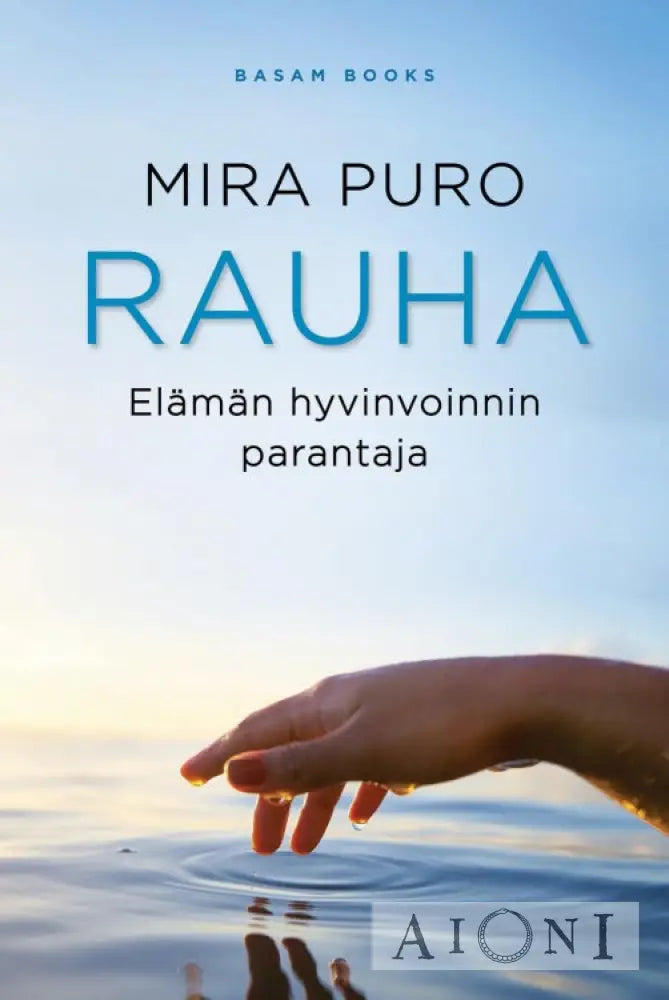 Rauha – Elämän Hyvinvoinnin Parantaja Kirjat