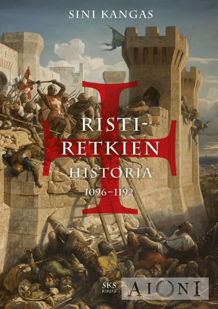 Ristiretkien historia — 1096 1192 Kirjat