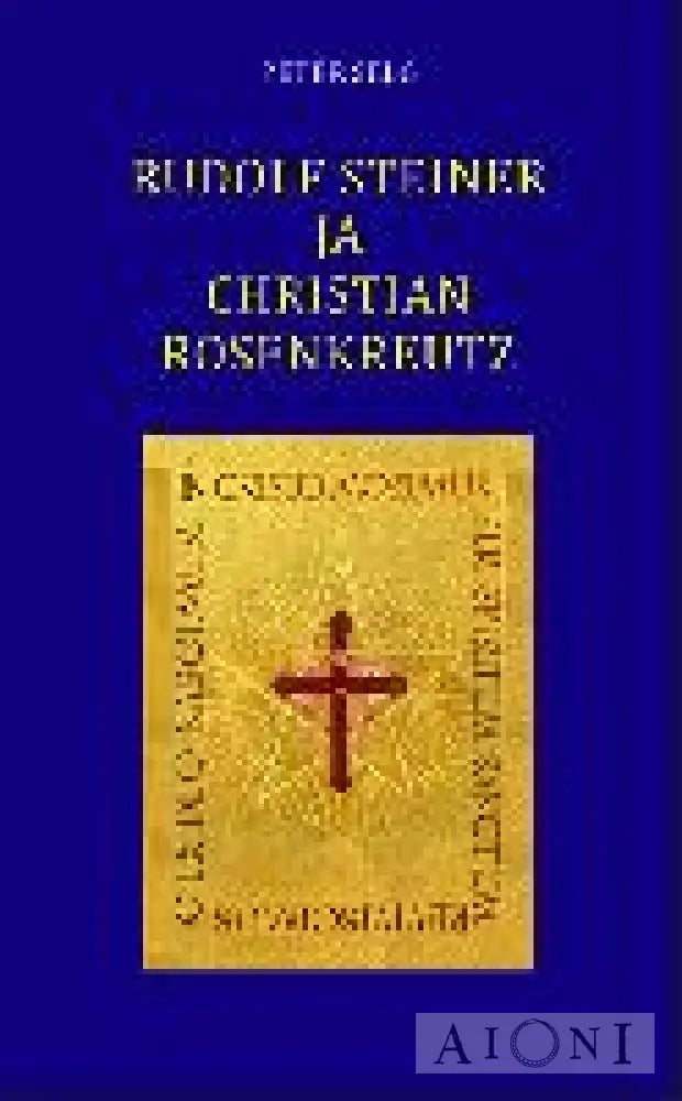 Rudolf Steiner Ja Christian Rosenkreutz Kirjat