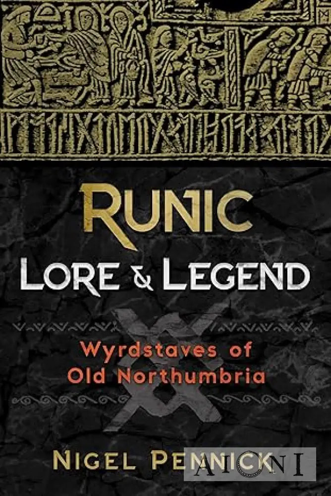Runic Lore & Legend – Wyrdstaves of Old Northumbria Kirjat