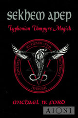 Sekhem Apep – Typhonian Vampyre Magick Kirjat