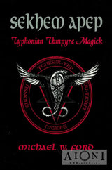 Sekhem Apep – Typhonian Vampyre Magick Kirjat