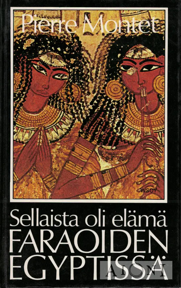 Sellaista oli elämä faraoiden Egyptissä Kirjat