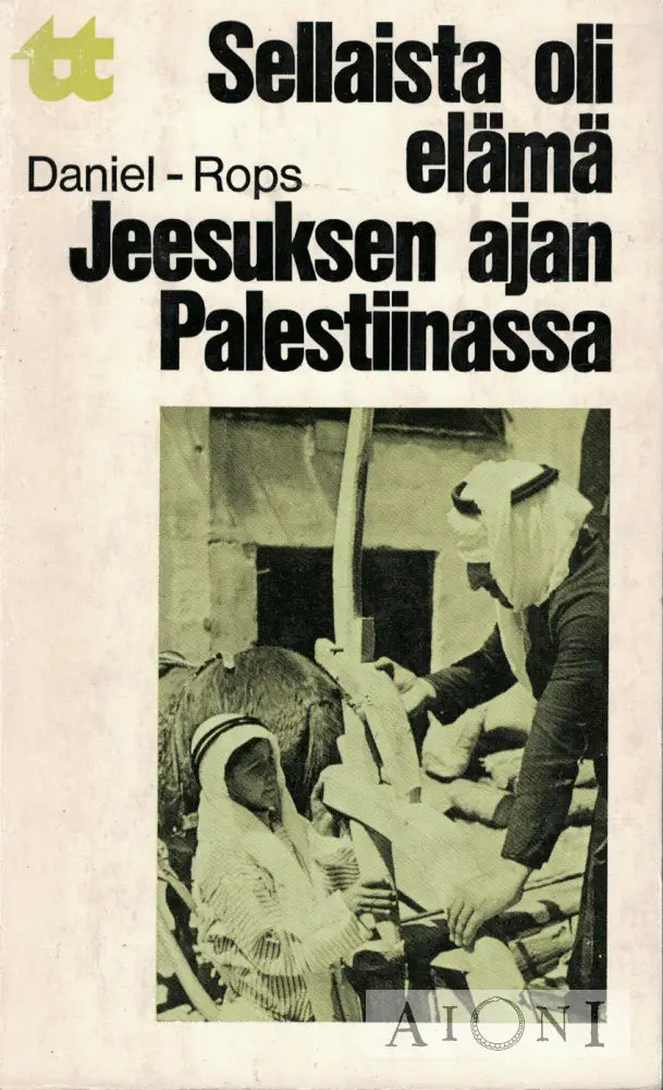 Sellaista oli elämä Jeesuksen ajan Palestiinassa Kirjat