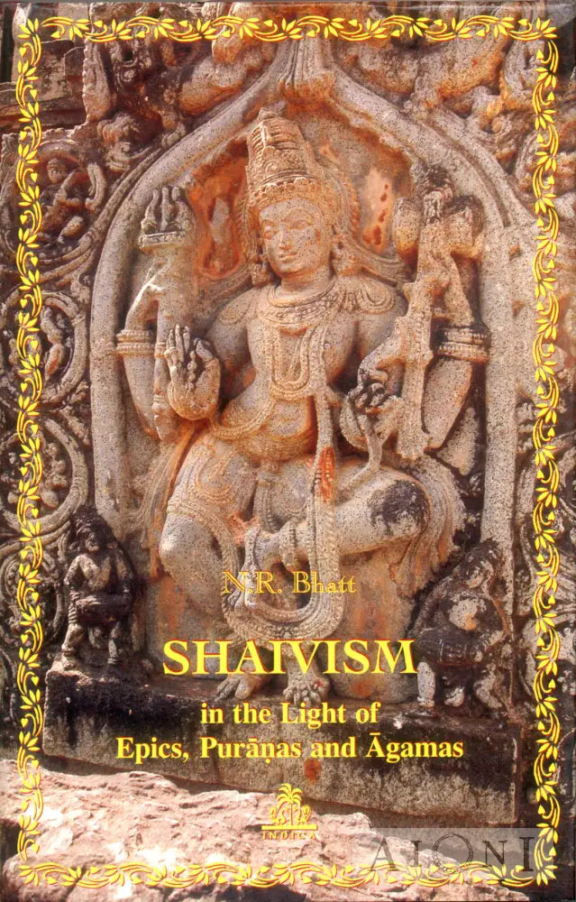 Shaivism In The Light Of Epics Puranas And Agamas Kirjat
