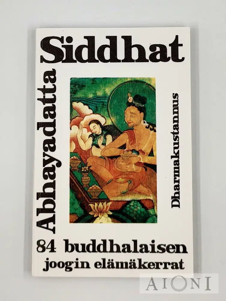 Siddhat – 84 Buddhalaisen Joogin Elämäkerrat Kirjat