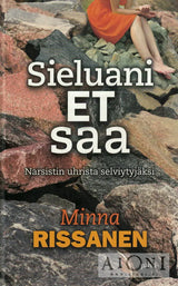 Sieluani ET saa – Narsistin uhrista selviytyjäksi - Kirjat
