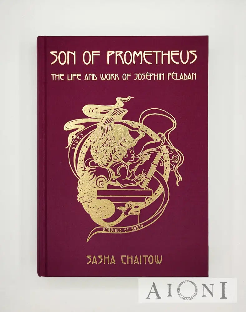 Son Of Prometheus: The Life And Work Joséphin Péladan Kirjat