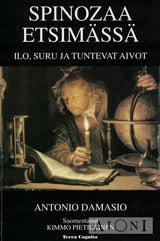 Spinozaa etsimässä – Ilo suru ja tuntevat aivot Kirjat