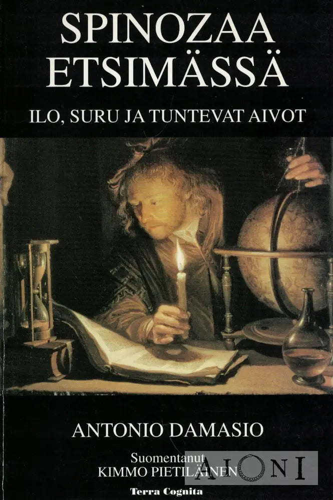 Spinozaa etsimässä – Ilo suru ja tuntevat aivot Kirjat