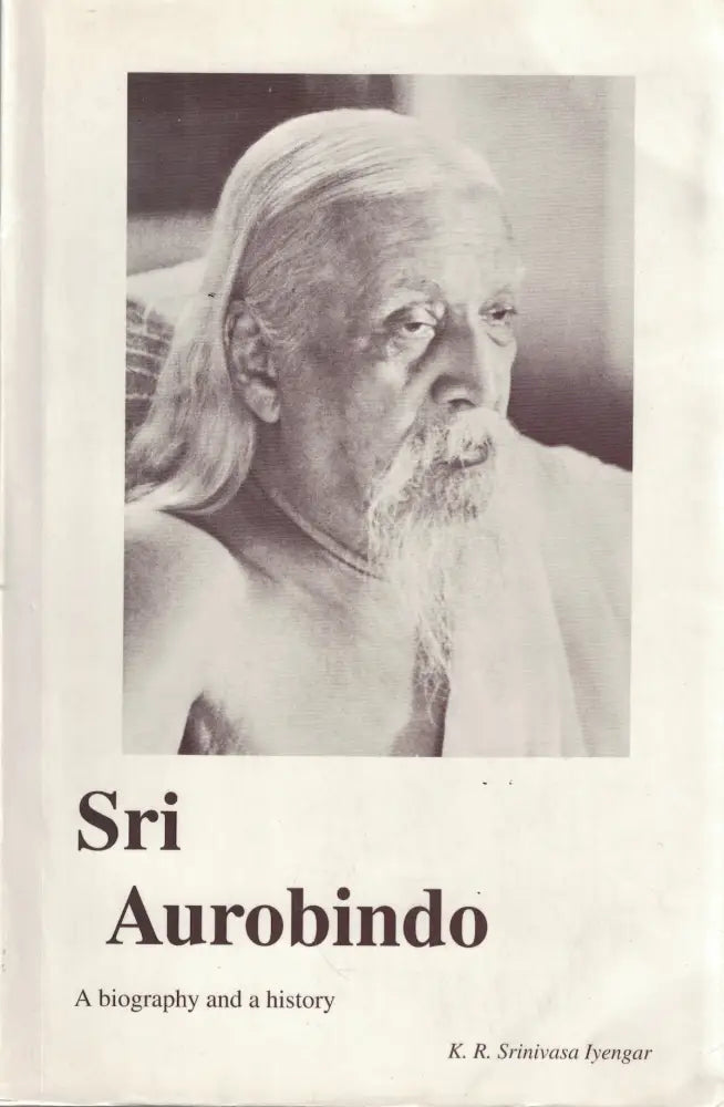 Sri Aurobindo – A Biography and a History Kirjat