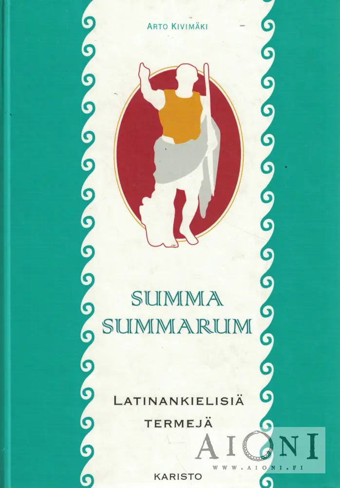 Arto Kivimäki: Summa summarum – Latinankielisiä termejä – AIONI ...