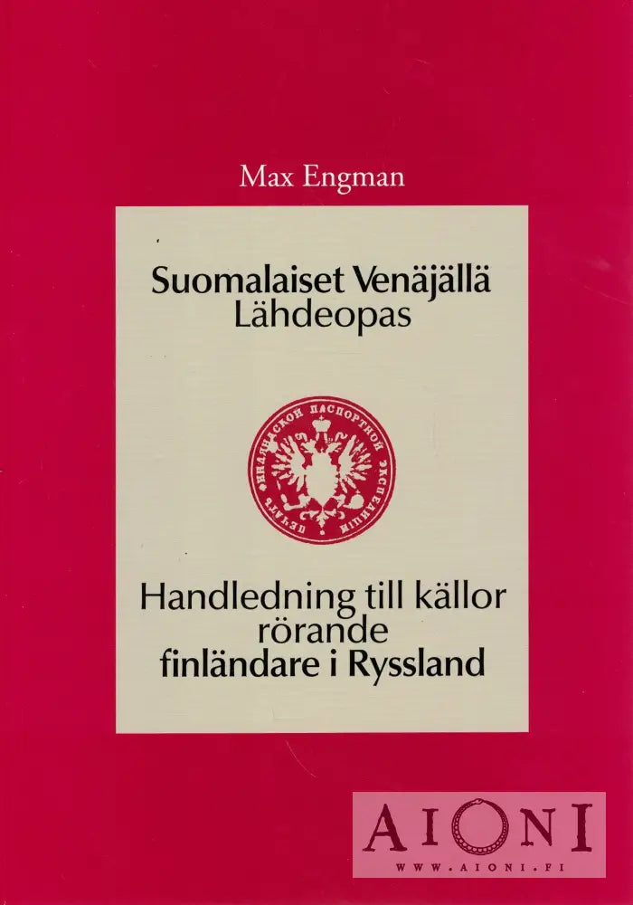 Max Engman: Suomalaiset Venäjällä – Lähdeopas – AIONI kirjakauppa ...