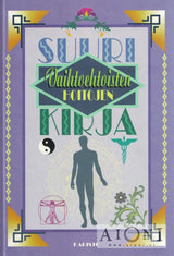 Suuri vaihtoehtoisten hoitojen kirja - Kirjat