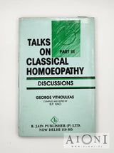 Talks On Classical Homoeopathy: Part I–Iii Kirjat